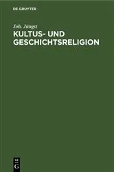 Book cover of Kultus- und Geschichtsreligion by Joh. Jüngst