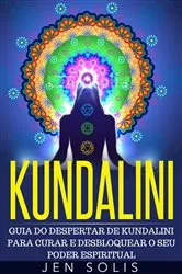 Book cover of Kundalini - Guia do Despertar de Kundalini para Curar e Desbloquear o Seu Poder Espiritual by John Wald