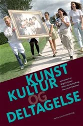 Book cover of Kunst, kultur og deltagelse by Birgit Eriksson