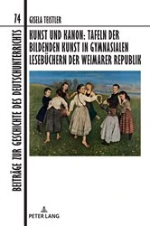 Book cover of Kunst und Kanon: Tafeln der bildenden Kunst in gymnasialen Lesebuechern der Weimarer Republik by Christian Dawidowski
