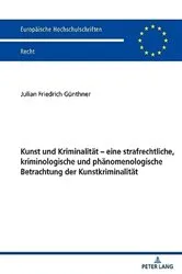 Book cover of Kunst und Kriminalitaet – eine strafrechtliche, kriminologische und phaenomenologische Betrachtung der Kunstkriminalitaet by Julian Günthner
