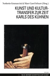 Book cover of Kunst und Kulturtransfer zur Zeit Karls des Kuehnen by Birgitt Borkopp-Restle
