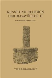 Book cover of Kunst und Religion der Mayavölker II by E. P. Dieseldorf