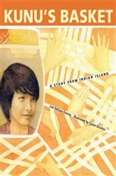 Book cover of Kunu's Basket: A Story from Indian Island by Lee DeCora Francis