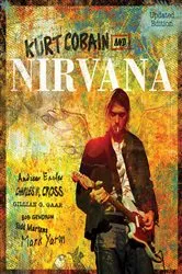 Book cover of Kurt Cobain and Nirvana - Updated Edition (2nd ed.) by Andrew Earles