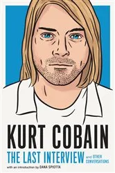 Book cover of Kurt Cobain: The Last Interview by Unknown