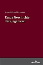 Book cover of Kurze Geschichte der Gegenwart by Bertrand Michael Buchmann
