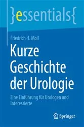 Book cover of Kurze Geschichte der Urologie by Friedrich H. Moll