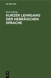 Book cover of Kurzer Lehrgang der hebräischen Sprache (2nd ed.) by Karl Ludwig