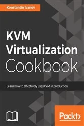 Book cover of KVM Virtualization Cookbook by Konstantin Ivanov