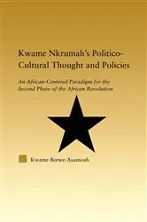 Book cover of Kwame Nkrumah's Politico-Cultural Thought and Politics by Kwame Botwe-Asamoah