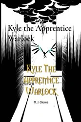Book cover of Kyle the Apprentice Warlock by M. J. Okawa