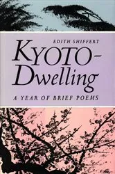 Book cover of Kyoto-Dwelling: Poems by Edith M. Shiffert