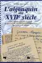 Book cover of L' Algonquin au XVII siècle by Diane Daviault