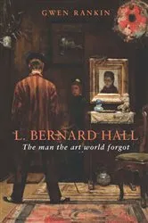 Book cover of L. Bernard Hall by Gwen Rankin