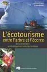 Book cover of L' écotourisme, entre l'arbre et l'écorce by Christiane Gagnon