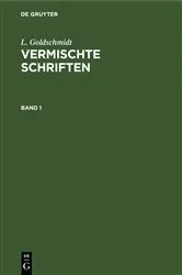 Book cover of L. Goldschmidt: Vermischte Schriften. Band 1 by L. Goldschmidt