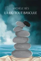 Book cover of Là où tout bascule by Michèle Bès