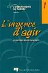 Book cover of L' urgence d'agir, volume 1 by Observatoire du Québec