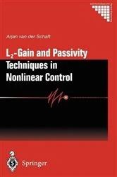 Book cover of L2 - Gain and Passivity Techniques in Nonlinear Control (2nd ed.) by Arjan van der Schaft