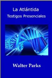 Book cover of La Atlántida Testigos Presenciales by Walter Parks