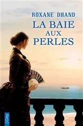 Book cover of La baie aux perles by Roxane Dhand
