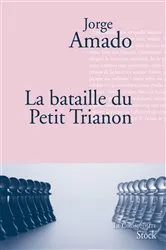Book cover of La bataille du petit Trianon by Jorge Amado