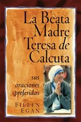Book cover of La Beata Madre Teresa de Calcuta by Egan Eileen