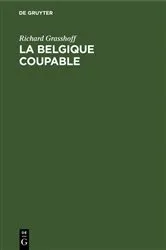Book cover of La Belgique coupable by Richard Grasshoff