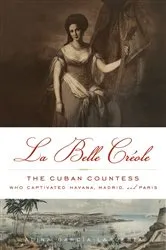 Book cover of La Belle Créole by Alina García-Lapuerta