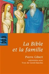 Book cover of La Bible et la famille by Pierre Gibert