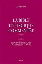 Book cover of La Bible liturgique commentée by André Rebré