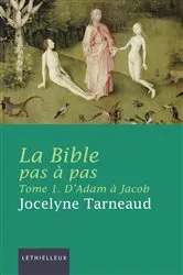 Book cover of La Bible pas à pas, tome 1 by Jocelyne Tarneaud