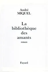Book cover of La Bibliothèque des amants by André Miquel