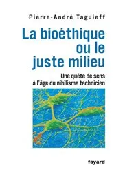 Book cover of La bioéthique ou le juste milieu by Pierre-André Taguieff