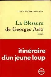 Book cover of La blessure de Georges Aslo by Jean-Marie Rouart