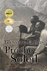 Book cover of La Blessure la plus Proche du Soleil by Karl Berger