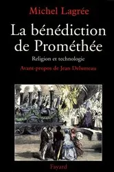 Book cover of La bénédiction de Prométhée by Michel Lagrée