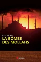 Book cover of La bombe des mollahs by Paul Fauray