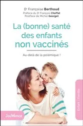 Book cover of La (bonne) santé des enfants non vaccinés : Au-delà de la polémique ! by Françoise Berthoud