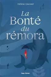 Book cover of La Bonté du rémora by Hélène Quesnel