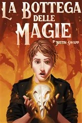 Book cover of La Bottega delle Magie by Justin Swapp