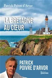 Book cover of La Bretagne au coeur by Patrick Poivre d'Arvor