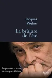 Book cover of La brûlure de l'été by Jacques Weber