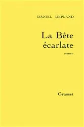 Book cover of La bête écarlate by Daniel Depland