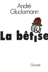 Book cover of La bêtise by André Glucksmann
