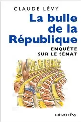 Book cover of La Bulle de la république by Claude Lévy