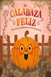 Book cover of La calabaza feliz (The Happy Pumpkin) by DK