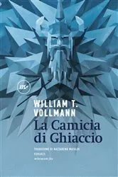 Book cover of La Camicia di Ghiaccio by William T. Vollmann