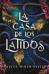 Book cover of La casa de los latidos by Olivia Wildenstein